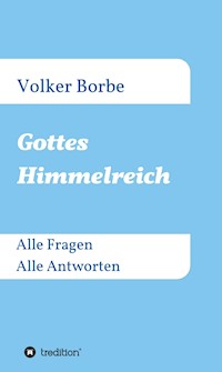 Gottes Himmelreich - Volker Borbe - ebook