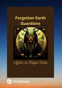 Forgotten Earth Guardians - Azhar ul Haque Sario - ebook