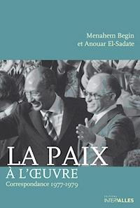 La Paix à l'œuvre - Menahem Begin - ebook