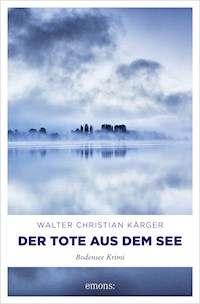 Der Tote aus dem See - Walter Christian Kärger - ebook