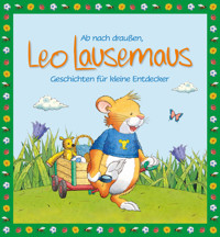 Ab nach draußen, Leo Lausemaus. Geschichten für kleine Entdecker - Sophia Witt - ebook
