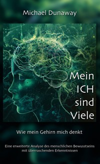 Mein ICH sind Viele - Michael Dunaway - ebook