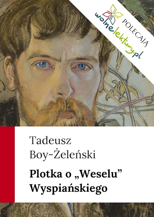 Charakterystyka Chłopów I Inteligencji W Weselu Wyspiańskiego Plotka o „Weselu” Wyspiańskiego - Tadeusz Boy-Żeleński - ebook - Legimi