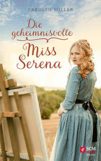 Die geheimnisvolle Miss Serena - Carolyn Miller - ebook