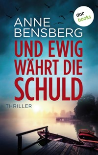 Und ewig währt die Schuld - Anne Bensberg - ebook