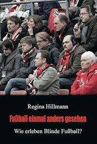 Fußball einmal anders gesehen - Regina Hillmann - ebook