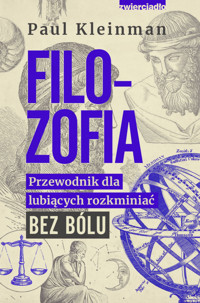 Filozofia. Przewodnik dla lubiących rozkminiać bez bólu - Paul Kleinman - książka