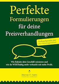 Perfekte Formulierungen für deine Preisverhandlungen - Werner F. Hahn - ebook