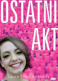 Ostatni akt - Kennedy Laura Ellen - książka