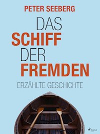 Das Schiff der Fremden - Peter Seeberg - ebook