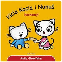 Kicia Kocia i Nunuś Kochamy! - Anita Głowińska - książka