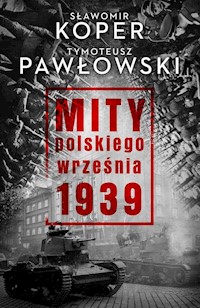 Mity polskiego września 1939 - Koper Sławomir, Pawłowski Tymoteusz - książka