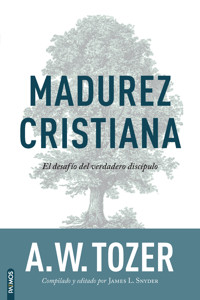 Madurez Cristiana - a w tozer - ebook