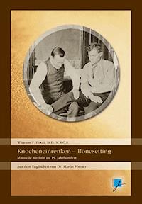 Über das (sogenannte) Knocheneinrenken - On Bonesetting - Wharton Hood - ebook