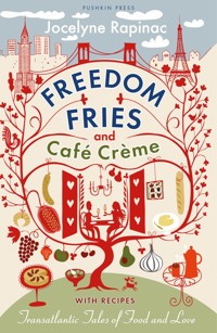 Freedom Fries and Café Crème - Jocelyne Rapinac - ebook