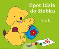 Spot idzie do żłobka - Hill Eric - książka