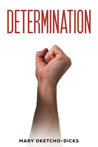 Determination - Mary Oketcho-Dicks - ebook