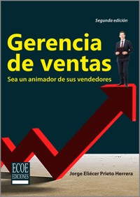 Gerencia de ventas - 2da edición - Jorge Eliécer Prieto Herrera - ebook