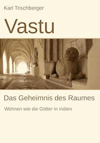 Vastu - Karl Trischberger - ebook