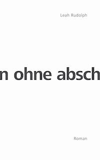 Ohne Abschied - Leah Rudolph - ebook