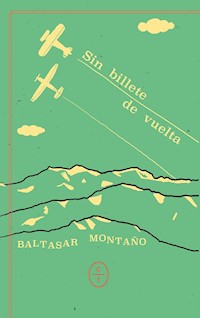 Sin billete de vuelta - Baltasar Montano - ebook
