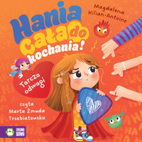Hania cała do kochania! Tarcza odwagi - Magdalena Kilian-Antoine - audiobook + książka