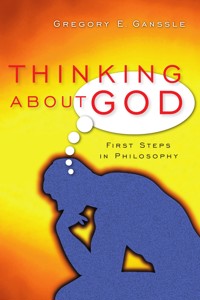 Thinking About God - Gregory E. Ganssle - ebook