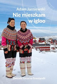 Nie mieszkam w igloo - Adam Jarniewski - książka