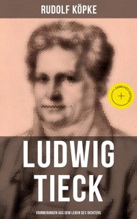 Ludwig Tieck: Erinnerungen aus dem Leben des Dichters - Rudolf Köpke - ebook
