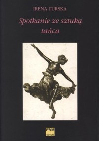 Spotkanie ze sztuką tańca - Irena Turska - ebook