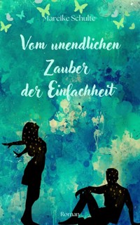 Vom unendlichen Zauber der Einfachheit - Mareike Schulte - ebook