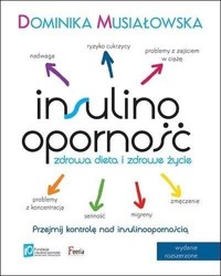 Insulinooporność. Zdrowa dieta i zdrowe życie w.3 - Dominika Musiałkowska - książka