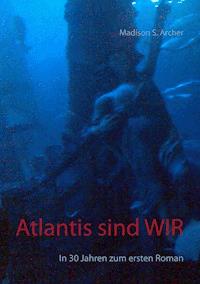 Atlantis sind wir - Madison S. Archer - ebook