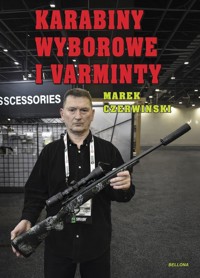 Karabiny wyborowe i varminty - Marek Czerwiński - książka