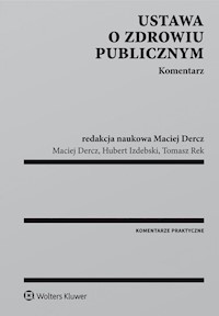 Ustawa o zdrowiu publicznym Komentarz - Dercz Maciej, Izdebski Hubert, Rek Tomasz - książka