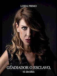 Gladiador o esclavo: tú decides - Loida Primo - ebook