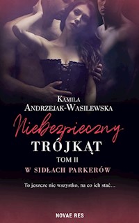 Niebezpieczny trójkąt Tom 2 W sidłach Parkerów - Andrzejak-Wasilewska Kamila - książka