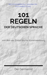 101 Regeln der deutschen Sprache - Der Germanist - ebook