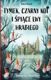 Tymek, Czarny Kot i śpiące lwy hrabiego - Sylwia Winnik - ebook + audiobook + książka