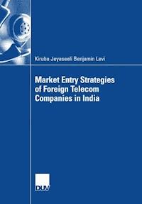 Market Entry Strategies of Foreign Telecom Companies in India - Kiruba J. B. Levi - ebook