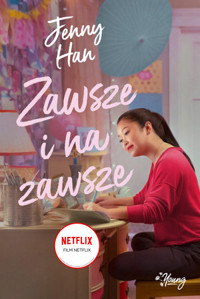 Zawsze i na zawsze. Seria Chłopcy. Tom 3 - Jenny Han - książka