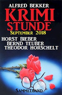 Krimi-Stunde September 2018: Sammelband - Alfred Bekker - ebook