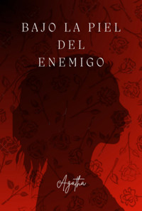 Bajo La Piel Del Enemigo - Agatha - ebook