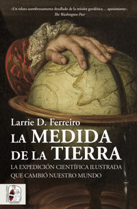La medida de la Tierra - Larrie D. Ferreiro - ebook