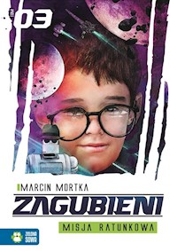 Zagubieni Tom 3 Misja ratunkowa - Marcin Mortka - książka