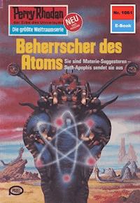 Perry Rhodan 1061: Beherrscher des Atoms - H.G. Ewers - ebook