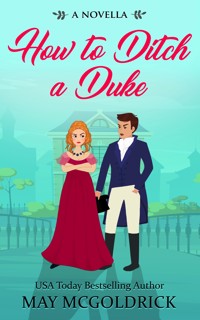 How to Ditch a Duke - May McGoldrick - ebook