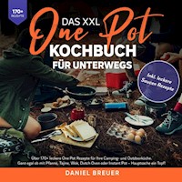 Das XXL One Pot Kochbuch für unterwegs - Daniel Breuer - ebook
