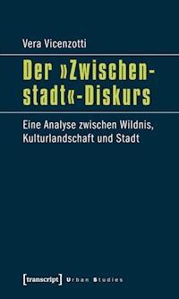 Der »Zwischenstadt«-Diskurs - Vera Vicenzotti - ebook