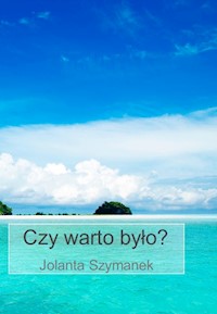 Czy warto było? - Szymanek Jolanta - książka